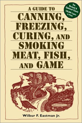 A Guide to Freezing, Curing and Smoking Meat, Fish and Game