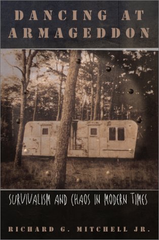 Dancing at Armageddon Survivalism and Chaos in Modern Times