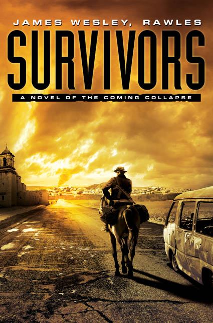 Survivors: A Novel Of The Coming Collapse by James Rawles